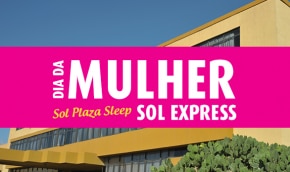Dia da Mulher - Promoção Sol Plaza Sleep
